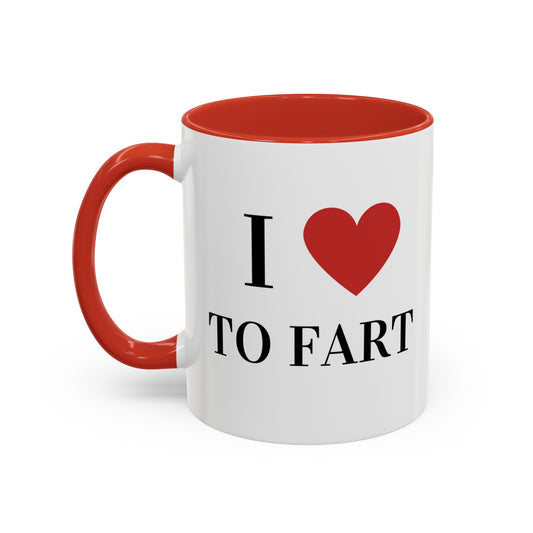 Snarky Mug- "I Love to Fart"