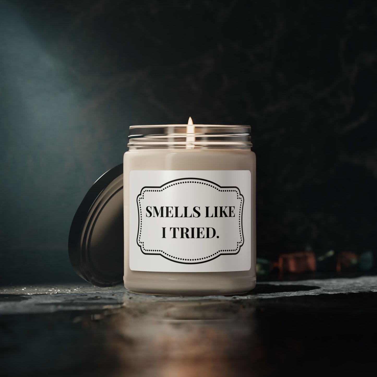 "Smells like I tried." 9oz Scented Candle