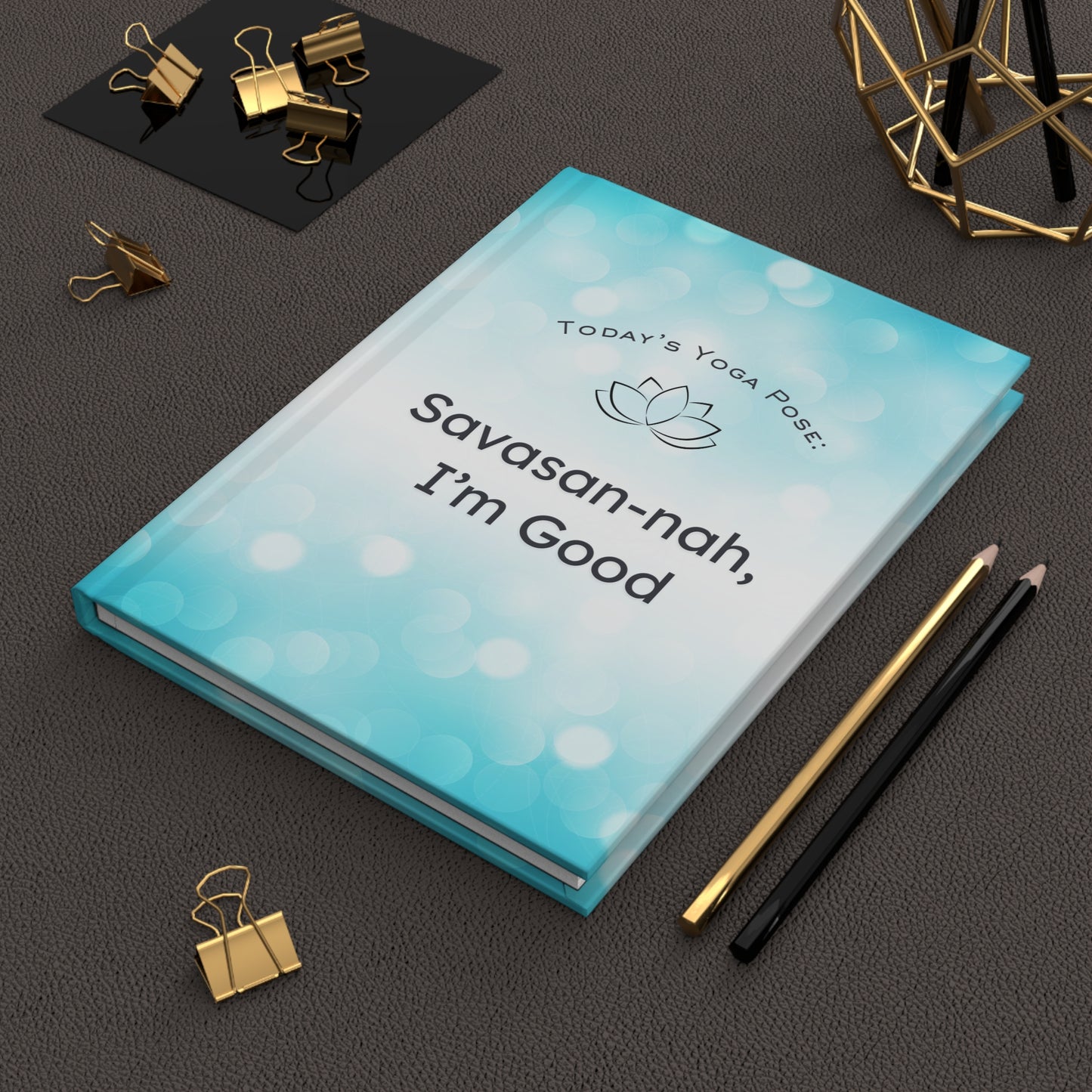 Yoga Pose Journal- Savasan-nah, I'm Good