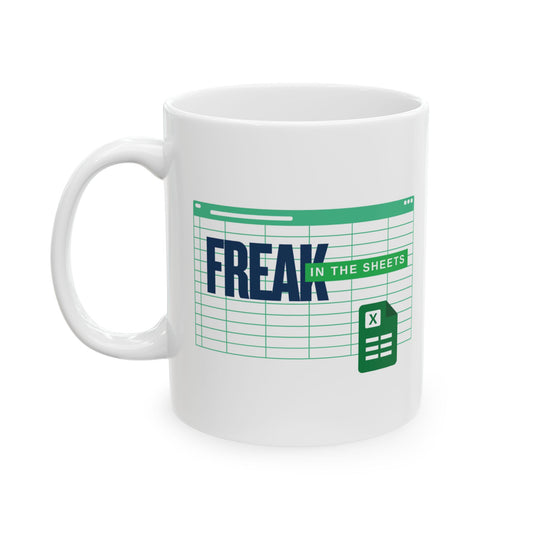 Snarky Mug- "Freak in the Sheets"