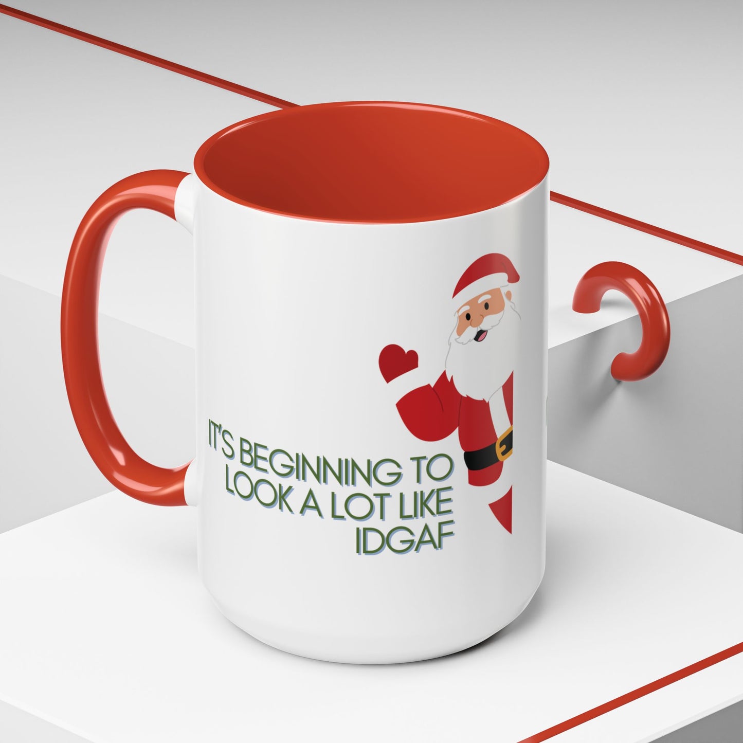 “It’s Beginning to Look a Lot Like IDGAF” Santa Christmas Mug