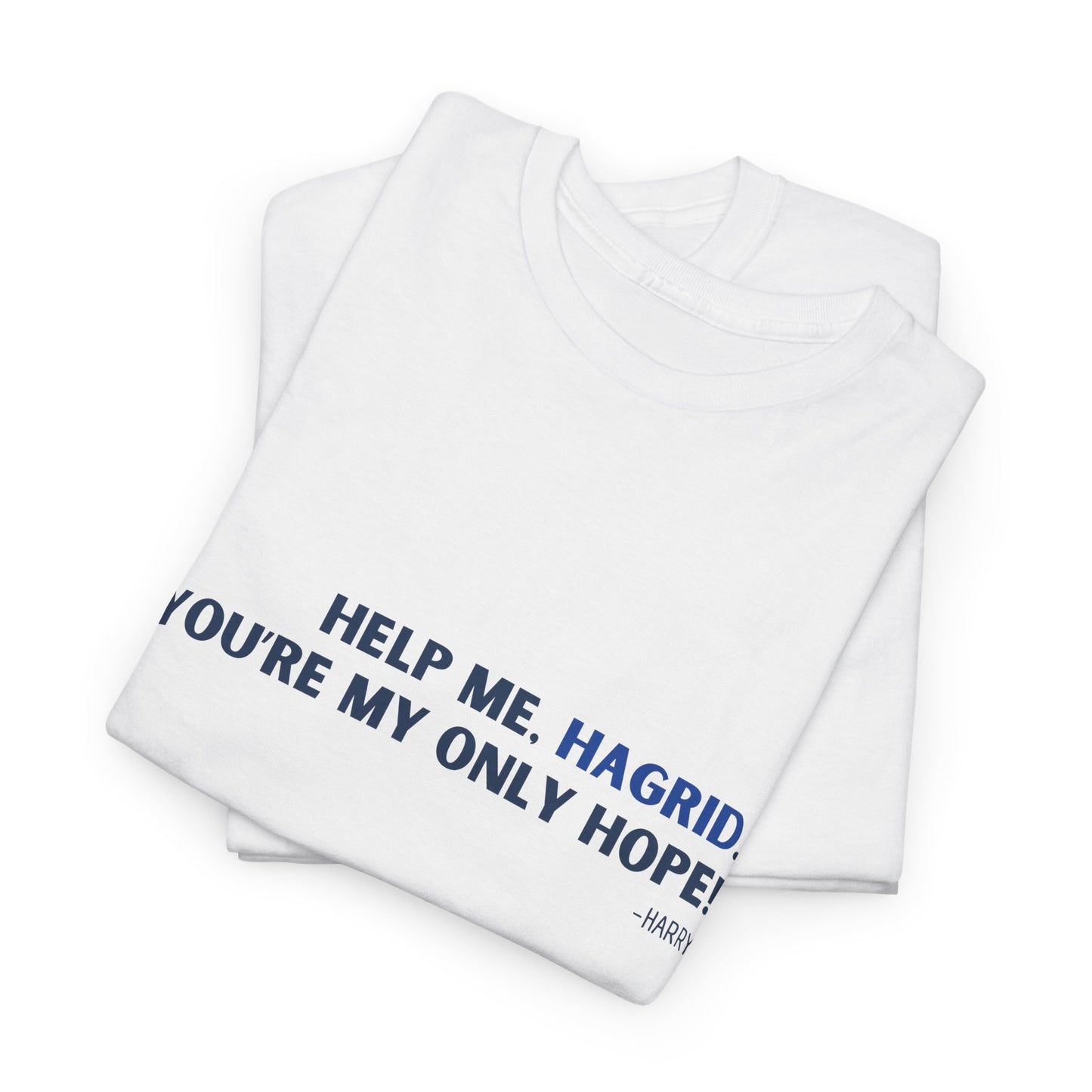 Movie Quote Mash Up Tee- "Help Me Hagrid..."