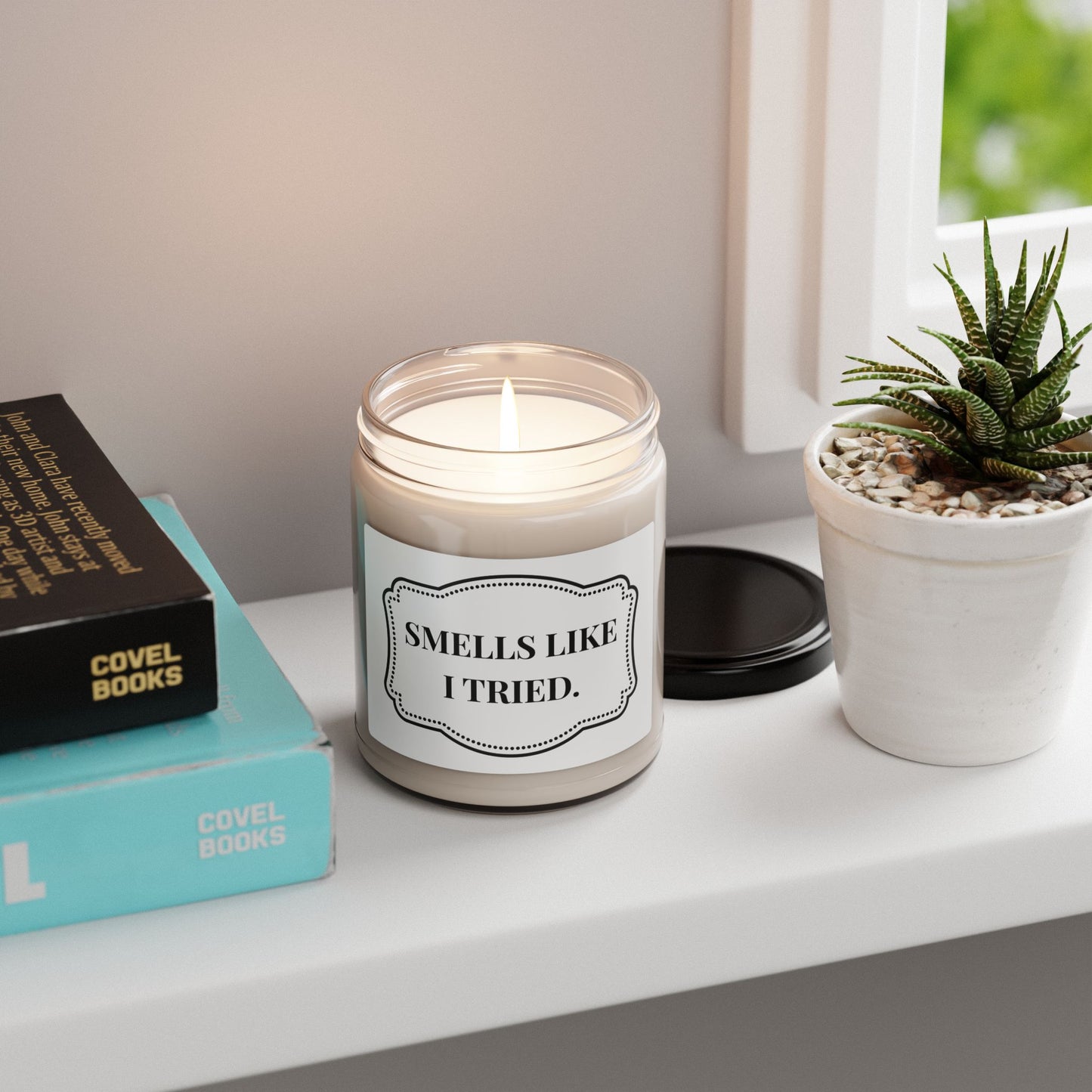 "Smells like I tried." 9oz Scented Candle