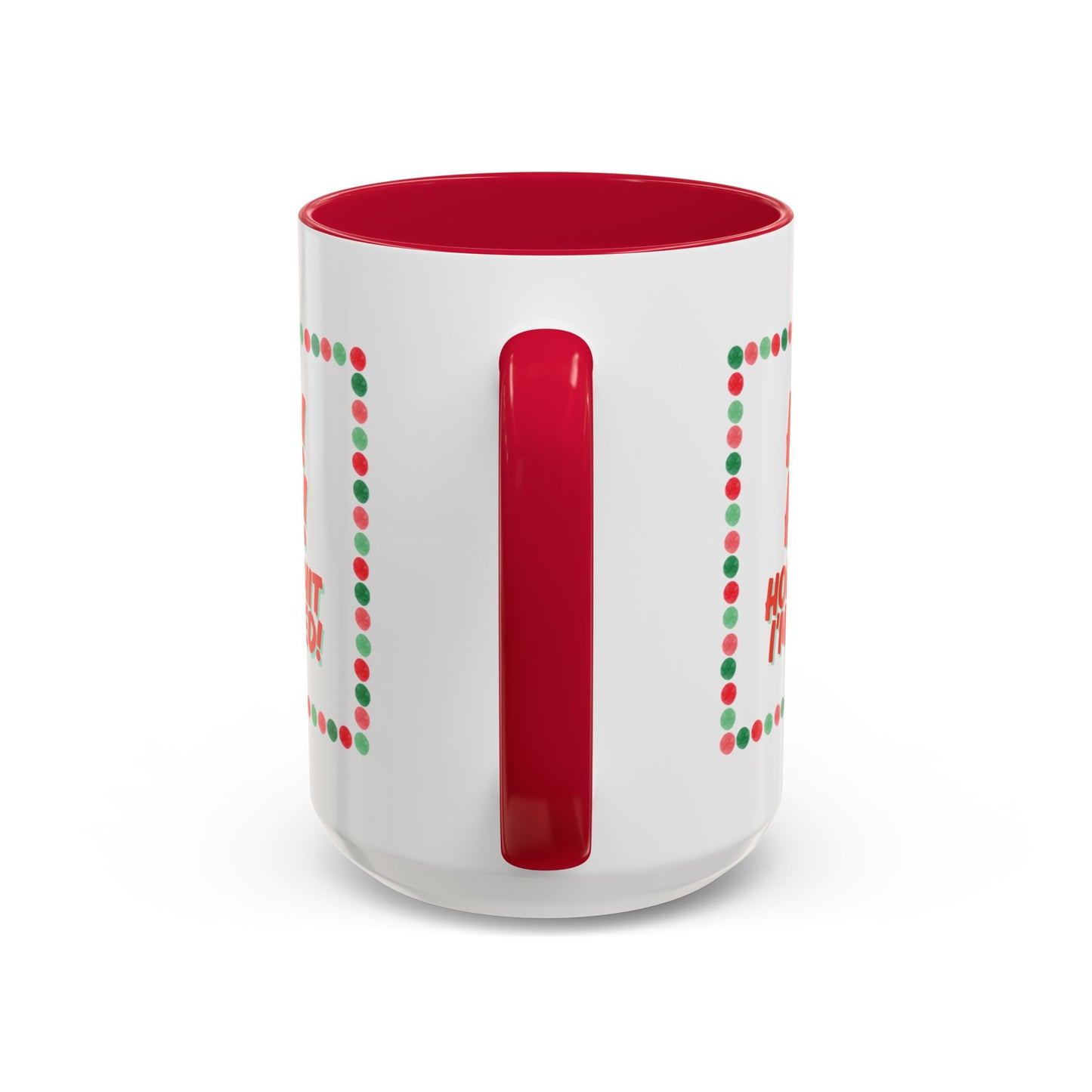 “HO! HO! HOLY SHIT I’M TIRED”  Holiday mug- 15oz